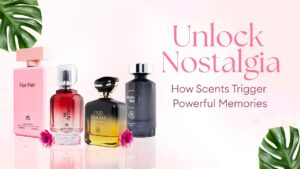 Unlock Nostalgia How Scents Trigger Powerful Memories