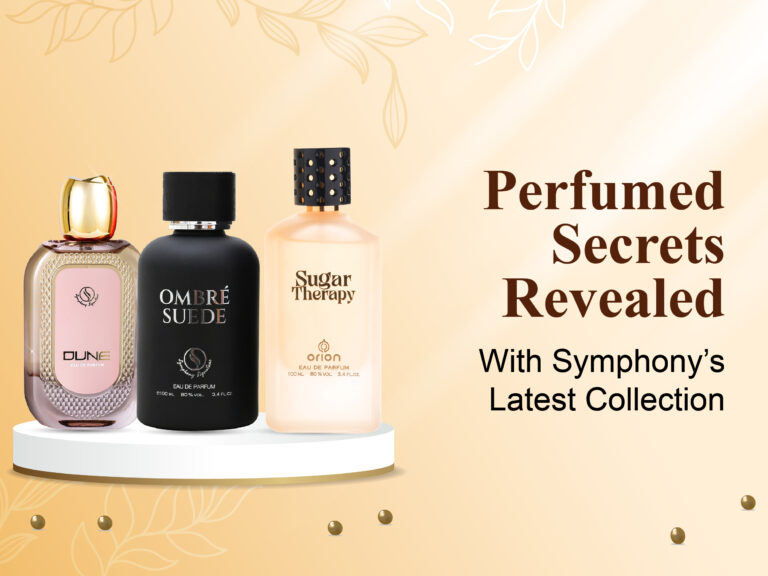 Perfumed Secrets Revealed with Symphony’s Latest Collection