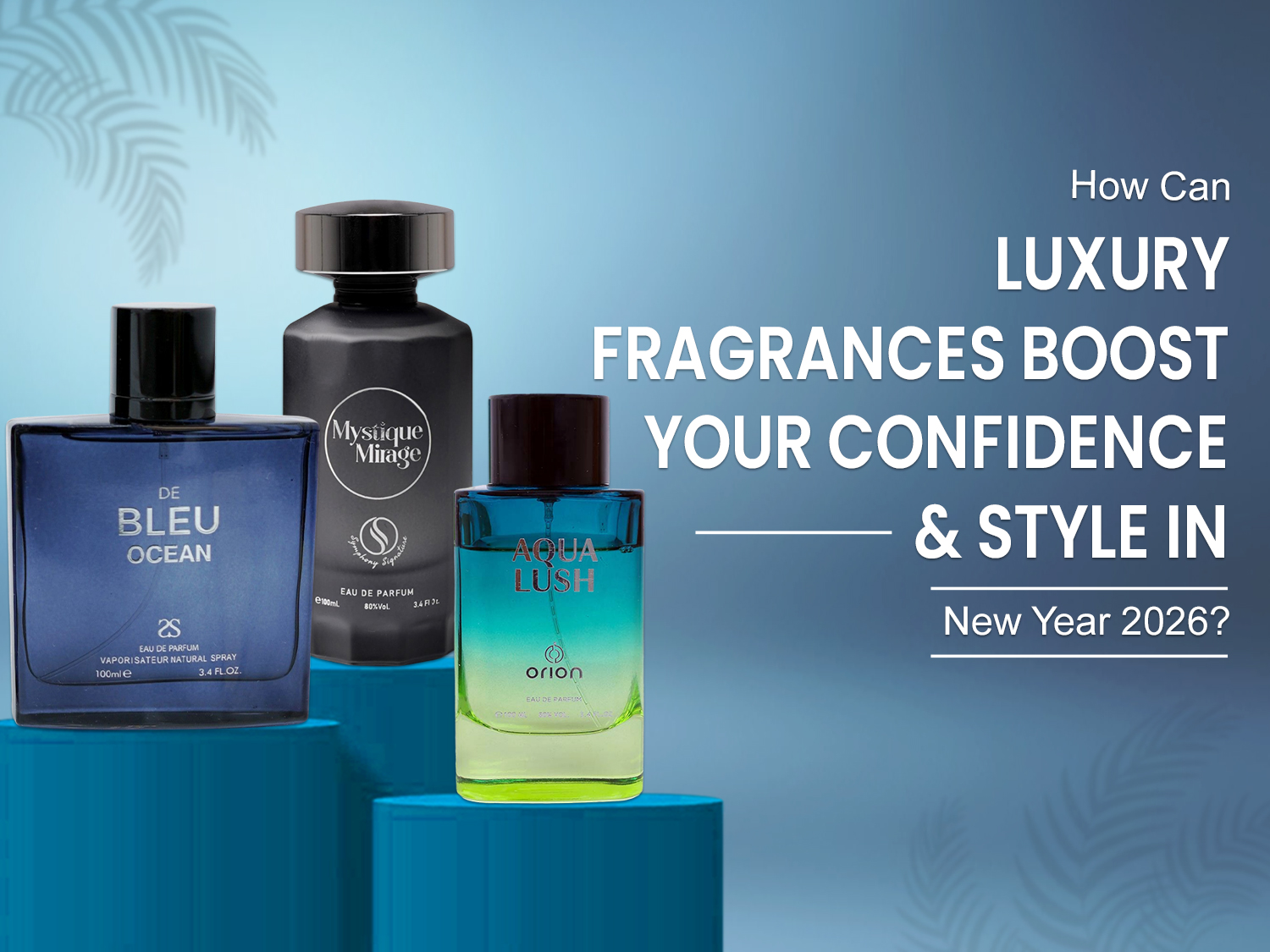 How Can Luxury Fragrances Boost Your Confidence & Style in New Year 2026