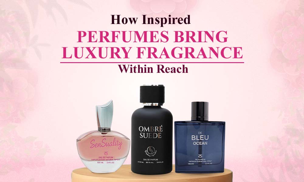 How Inspired Perfumes Bring Luxury Fragrance Within Reach